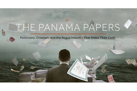 Hồ sơ Panama (Panama Paper) là gì? Nội dung của Hồ sơ Panama