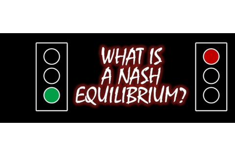 Cân bằng Nash (Nash Equilibrium) là gì? Ứng dụng trong thị trường độc quyền nhóm