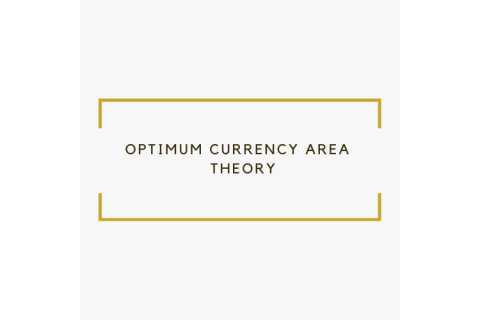 Lí thuyết khu vực tiền tệ tối ưu (Optimum Currency Area Theory) là gì? Ví dụ trong thực tế