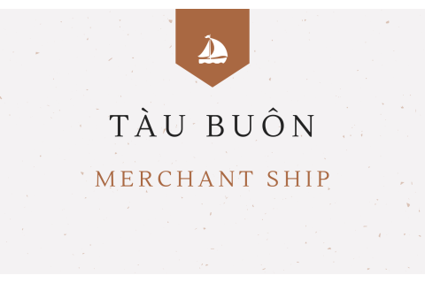 Tàu buôn (Merchant Ship) là gì? Đặc trưng kinh tế - kĩ thuật của tàu buôn