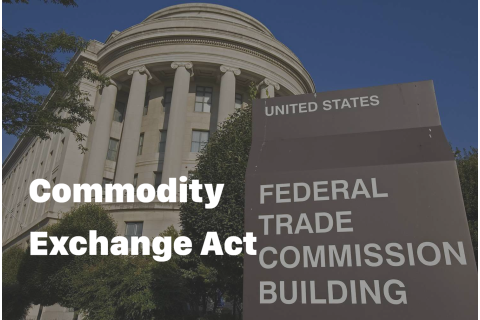 Đạo luật trao đổi hàng hóa (Commodity Exchange Act - CEA) là gì? Những thách thức về tiền điện tử