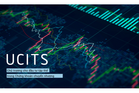 Chủ trương cho đầu tư tập thể trong chứng khoán chuyển nhượng (UCITS) là gì?