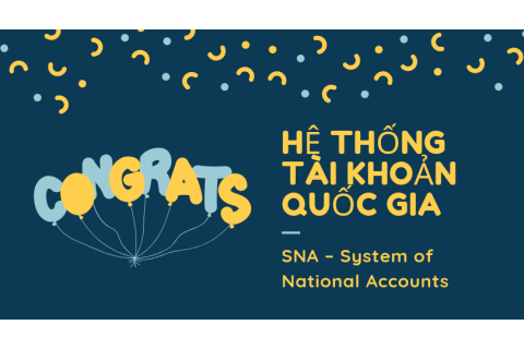 Hệ thống tài khoản quốc gia (SNA – System of National Accounts) là gì?