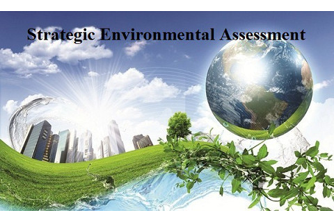 Đánh giá môi trường chiến lược - ĐMC (Strategic Environmental Assessment) là gì?