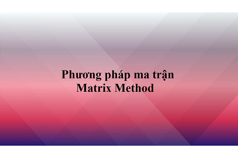 Phương pháp ma trận (Matrix Method) trong ĐTM qui hoạch xây dựng là gì?