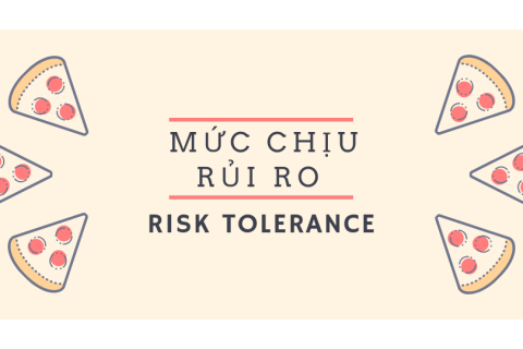 Mức chịu rủi ro (Risk Tolerance) là gì? Ý nghĩa và cách xác định