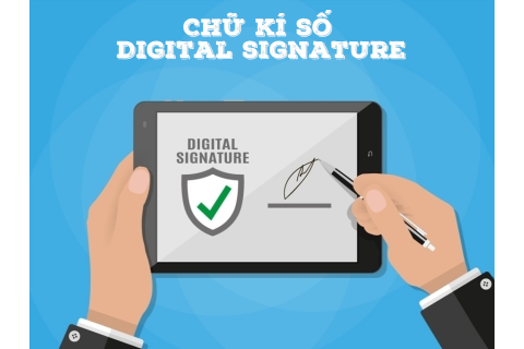 Chữ kí số (Digital signature) là gì?