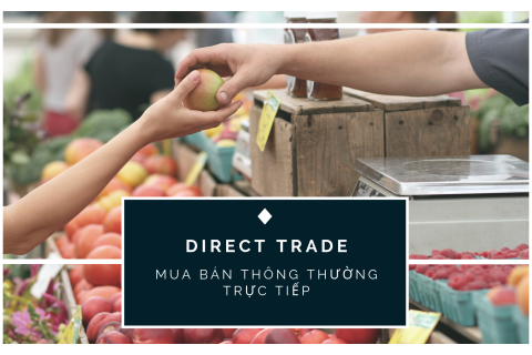 Mua bán thông thường trực tiếp (Direct Trade) trong ngoại thương là gì?