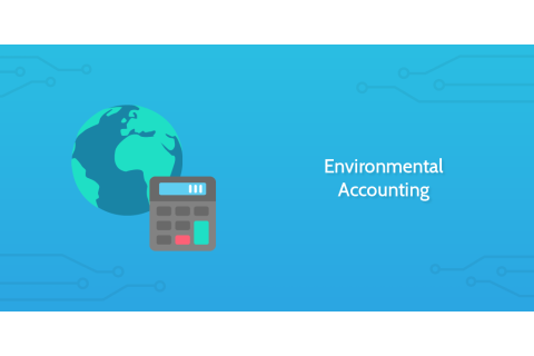 Kế toán môi trường (Environmental Accounting) là gì? Nội dung kế toán môi trường