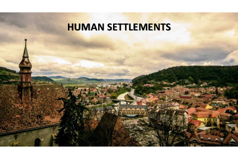 Định cư (Human Settlement) là gì? Sự khác nhau giữa định cư nông thôn và thành thị