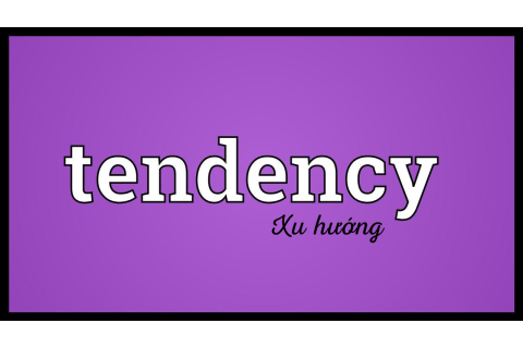 Xu hướng (Tendency) trong đặc điểm tâm lí cá nhân là gì? Những biểu hiện