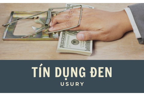 Tín dụng đen (Usury) là gì? Phân biệt tín dụng đen và vay tín chấp