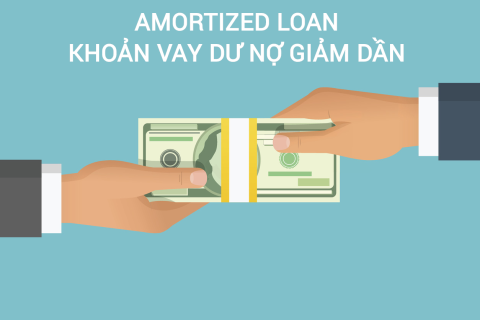 Khoản vay dư nợ giảm dần (Amortized Loan) là gì? Những đặc điểm cần lưu ý