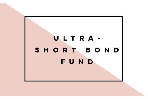 Quĩ đầu tư trái phiếu siêu ngắn hạn (Ultra-Short Bond Fund) là gì?