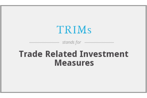 Hiệp định TRIMs (Agreement on Trade-Related Investment Measures - TRIMs) là gì?