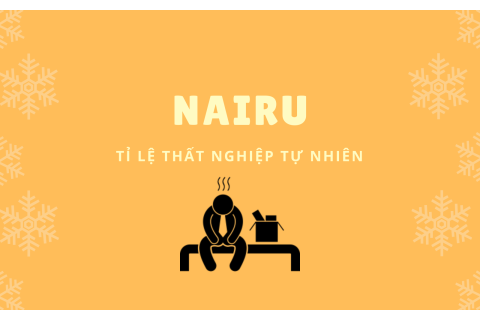 Tỉ lệ thất nghiệp tự nhiên (NAIRU) là gì?