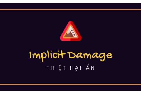 Thiệt hại ẩn (Implicit Damage) là gì?