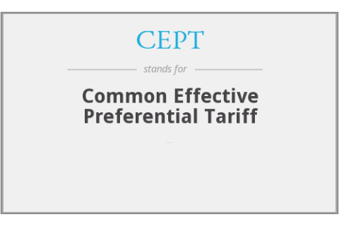 Hiệp định CEPT (Common Effective Preferential Tariff - CEPT) là gì?