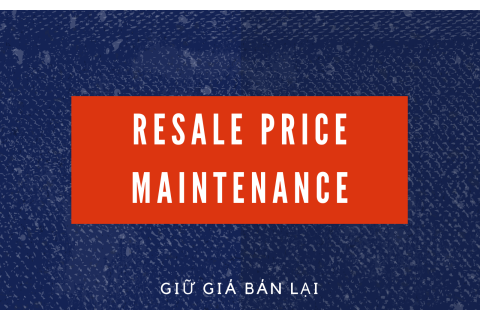 Giữ giá bán lại (Resale Price Maintenance - RPM) là gì? Các tranh cãi xung quanh giữ giá bán lại