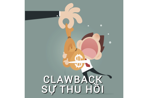 Sự thu hồi (Clawback) là gì? Những đặc điểm cần lưu ý