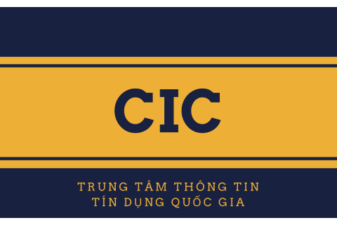 Trung tâm Thông tin tín dụng Quốc gia (CIC) là gì?