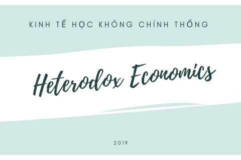 Kinh tế học không chính thống (Heterodox Economics) là gì? Nội dung về kinh tế học không chính thống