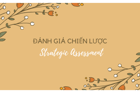 Đánh giá chiến lược (Strategic Assessment) là gì?