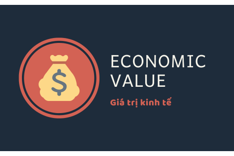 Giá trị kinh tế (Economic Value) là gì?