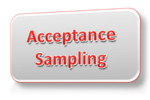 Lấy mẫu chấp nhận (Acceptance Sampling) là gì?