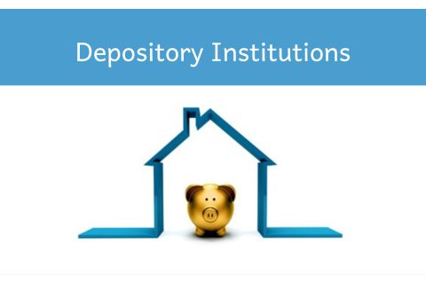 Các tổ chức nhận tiền gửi (Depository Institutions) là gì?