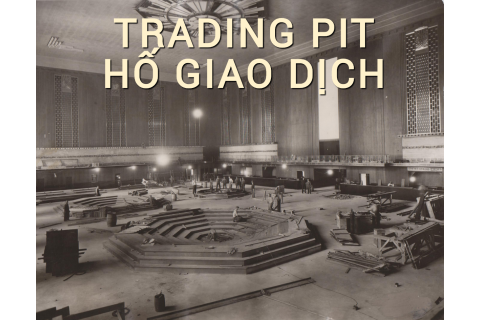 Hố giao dịch (Pit) là gì? Những đặc điểm cần lưu ý