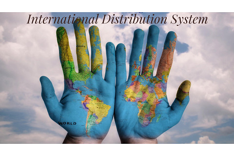 Hệ thống phân phối quốc tế (International Distribution System) là gì? Đặc điểm và cấu trúc