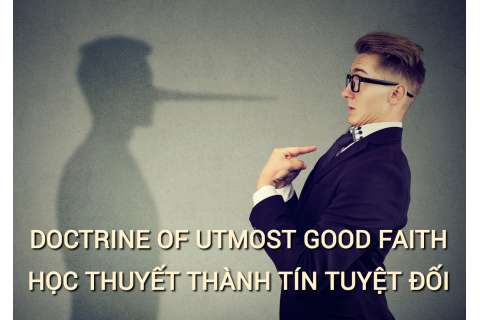 Học thuyết thành tín tuyệt đối (Doctrine Of Utmost Good Faith) là gì?