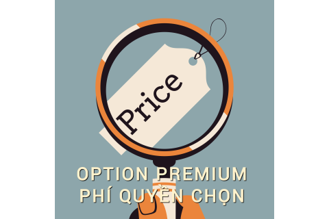 Phí quyền chọn (Option Premium) là gì? Những đặc điểm cần lưu ý