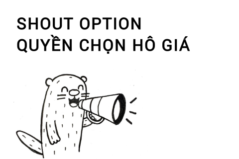 Quyền chọn Shout (Shout Option) là gì? Những đặc điểm cần lưu ý