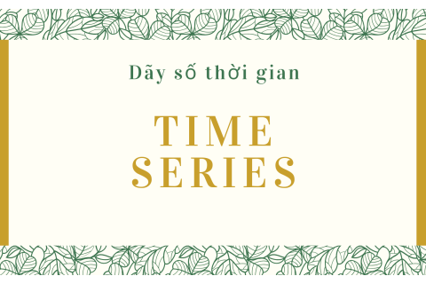 Dãy số thời gian (Time Series) là gì? Đặc trưng và phân loại