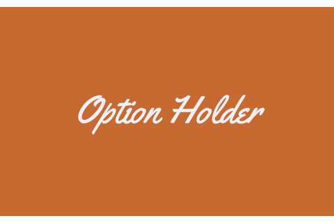 Người mua quyền chọn (Option Holder) là ai?