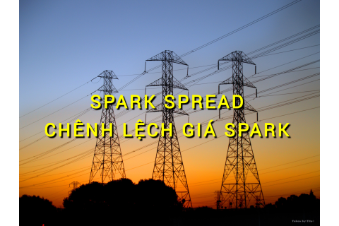 Chênh lệch giá Spark (Spark Spread) là gì? Những đặc điểm cần lưu ý