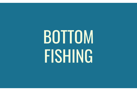 Bắt đáy (Bottom Fishing) là gì? Bản chất và đặc trưng của bắt đáy