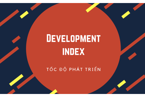 Tốc độ phát triển (Development index) là gì?