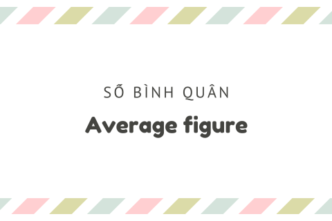 Số bình quân (Average figure) là gì? Đặc điểm và phân loại