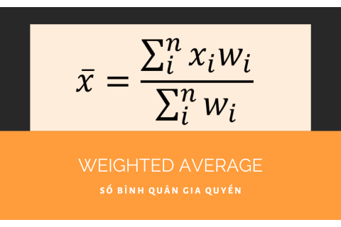 Số bình quân gia quyền (weighted average) là gì?