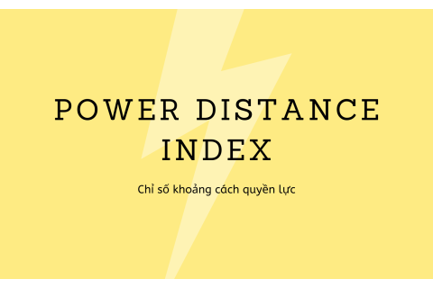 Chỉ số khoảng cách quyền lực (Power Distance Index - PDI) là gì?