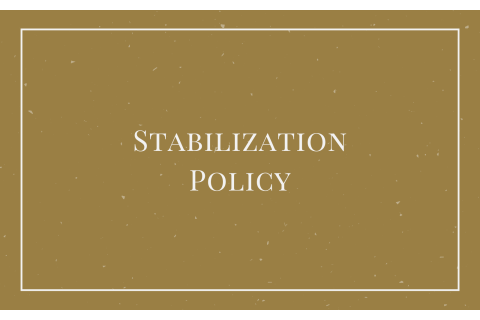 Chính sách ổn định (Stabilization Policy) là gì?