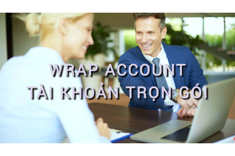 Wrap Account là gì? Những đặc điểm cần lưu ý