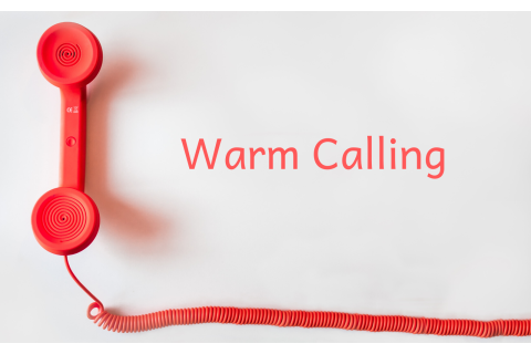 Warm Calling là gì? Bản chất và đặc trưng của Warm Calling