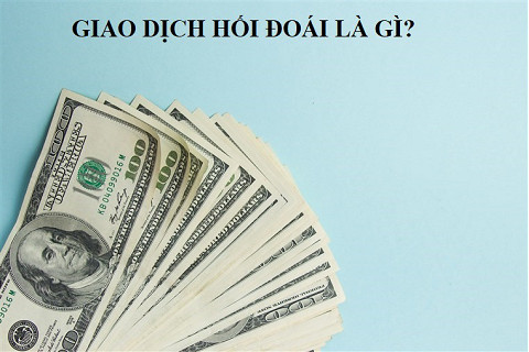 Giao dịch hối đoái (Exchange transactions) là gì? Qui định về giao dịch hối đoái