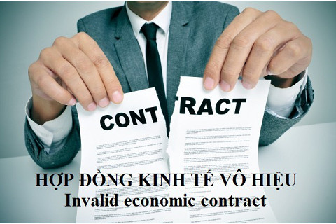 Hợp đồng kinh tế vô hiệu (Invalid economic contract) là gì?