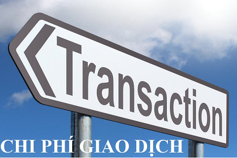 Chi phí giao dịch (Transaction cost) là gì? NHTM giảm chi phí giao dịch ra sao