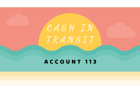 Tiền đang chuyển (Cash in transit) là gì? Phương pháp kế toán một số giao dịch kinh tế chủ yếu